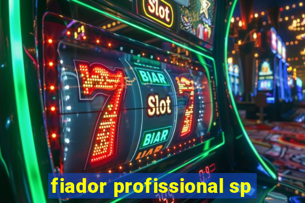 fiador profissional sp